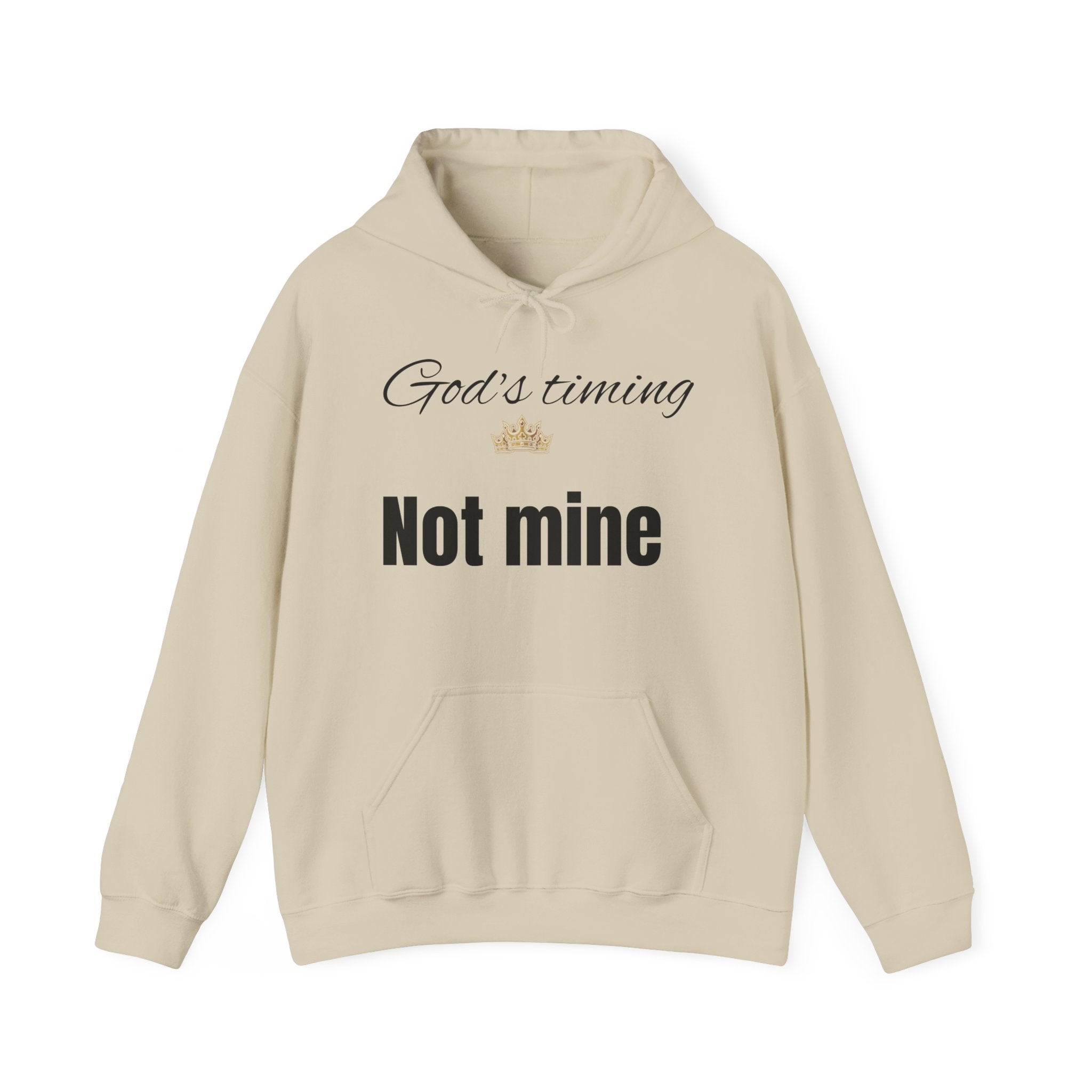 God's timing, Not Mine Hoodie