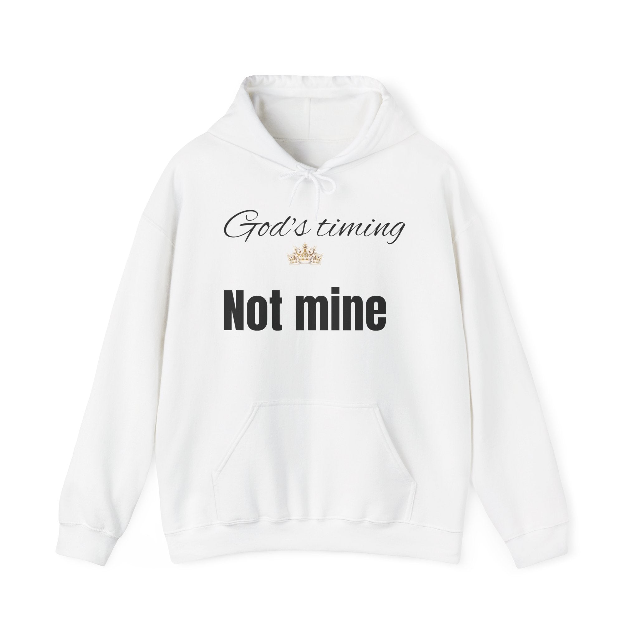 God's timing, Not Mine Hoodie