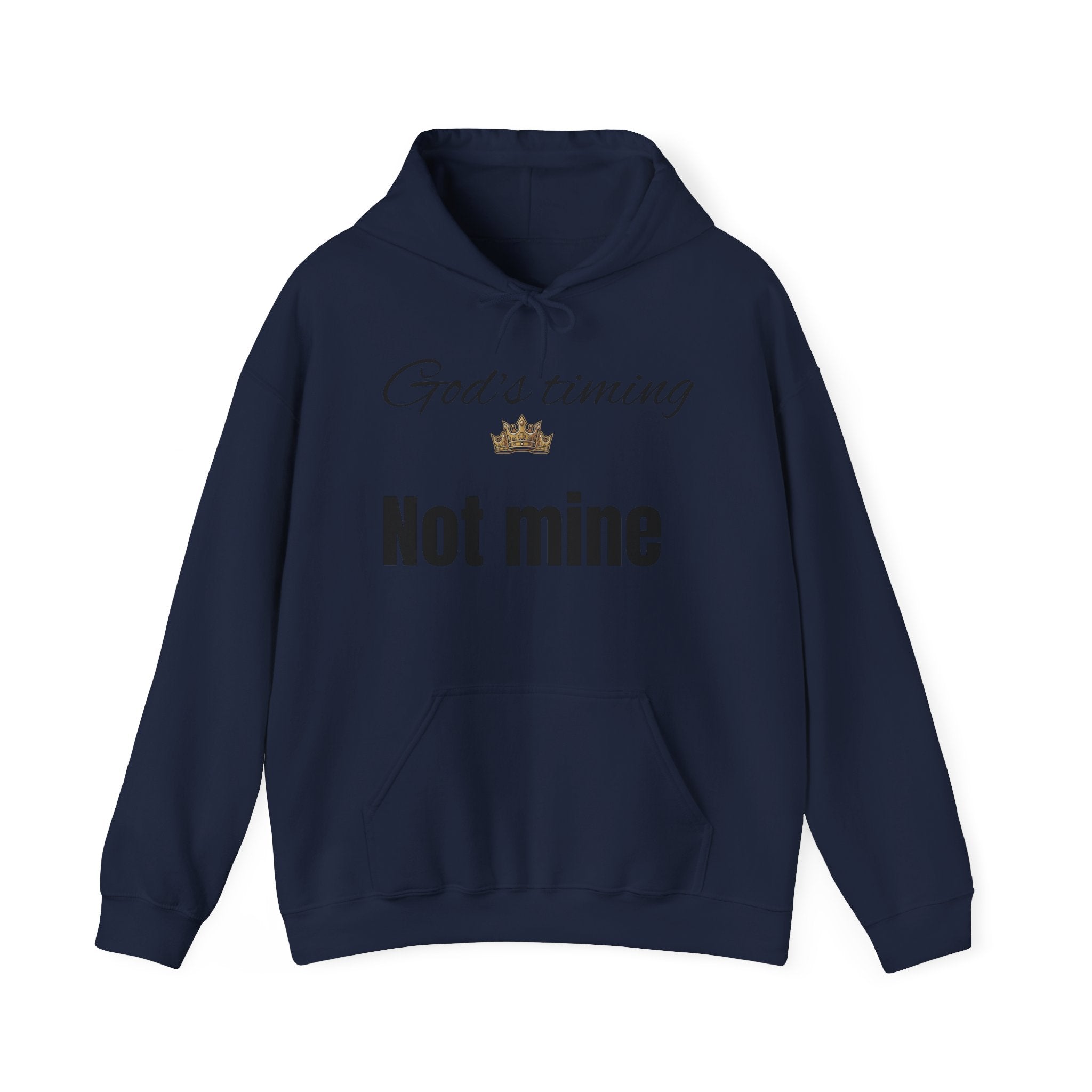 God's timing, Not Mine Hoodie