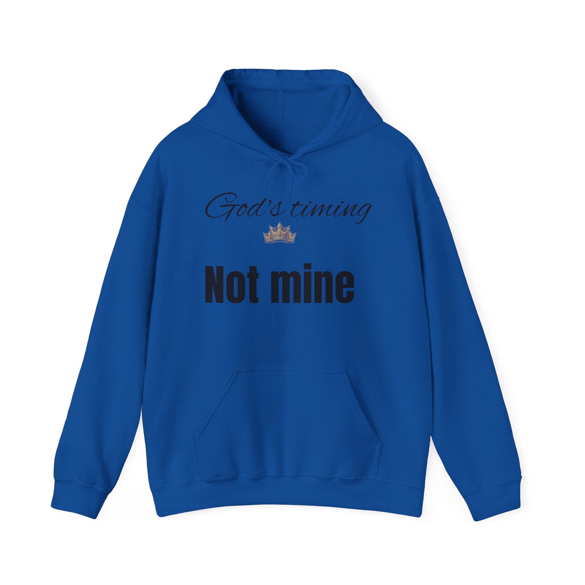 God's timing, Not Mine Hoodie